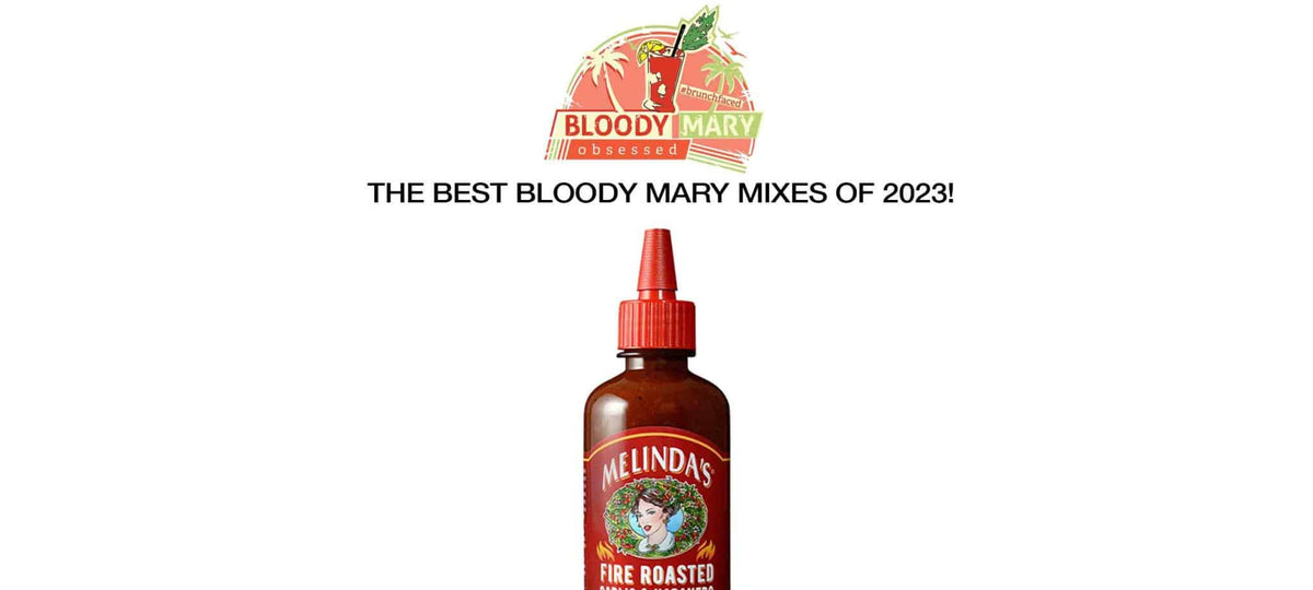 Bloody Mary Obsessed logo above headline "THE BEST BLOODY MARY MIXES OF 2023!" with Melinda's Fire Roasted sauce bottle below