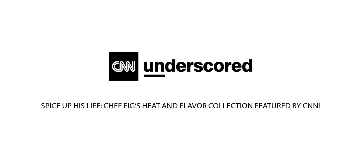 CNN Underscored logo with text "Spice Up His Life: Chef Fig's Heat and Flavor Collection Featured by CNN!"
