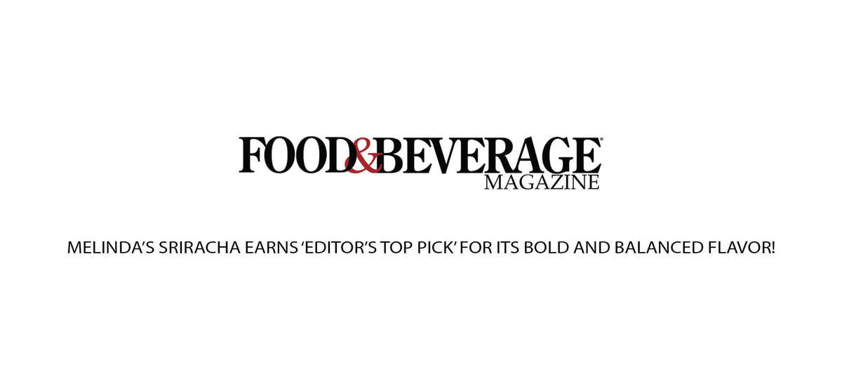 Food & Beverage Magazine logo with headline announcing Melinda's Sriracha wins Editor's Top Pick for bold and balanced flavor