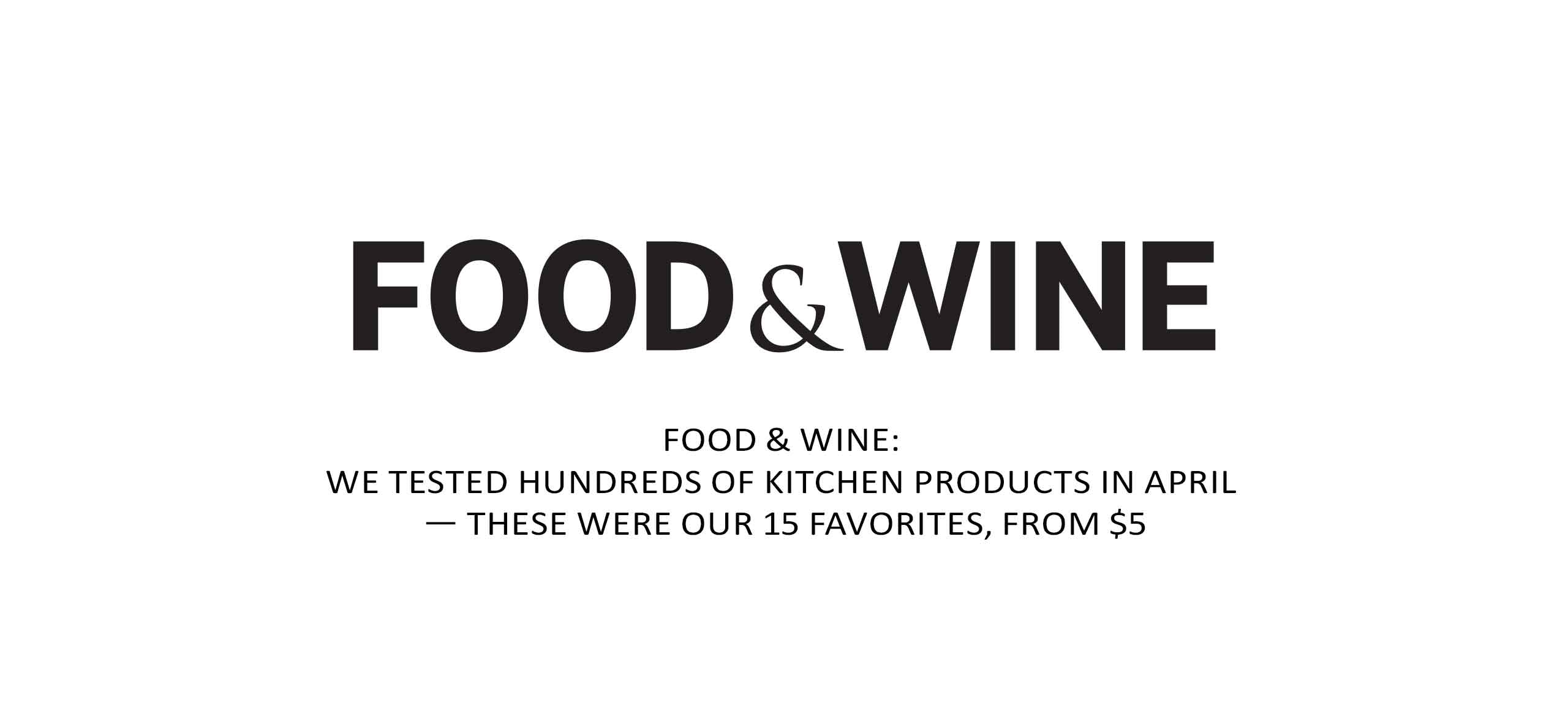 Food & Wine magazine logo with text about testing hundreds of kitchen products and selecting 15 favorites starting at $5