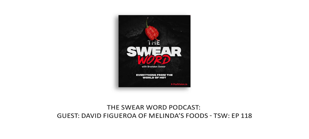 The Swear Word podcast logo with red chili pepper and episode title featuring guest David Figueroa of Melinda's Foods