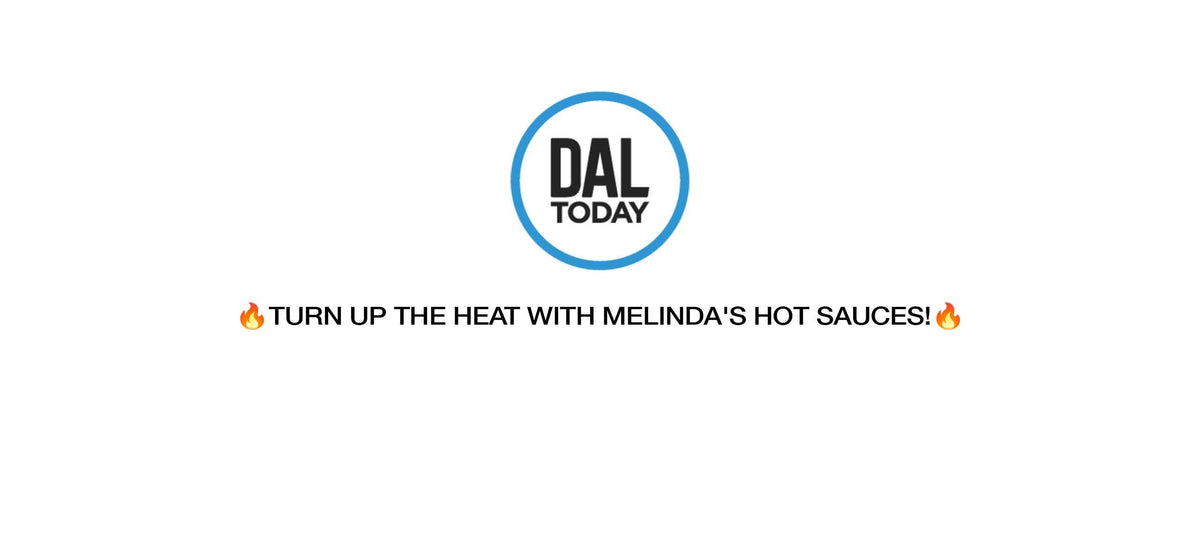 DAL Today logo with text "Turn Up the Heat with Melinda's Hot Sauces!" and fire emojis