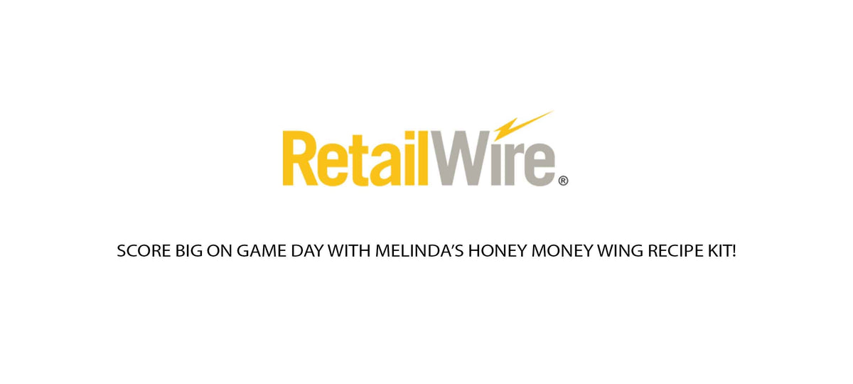 RetailWire logo with text "Score Big on Game Day with Melinda's Honey Money Wing Recipe Kit!"