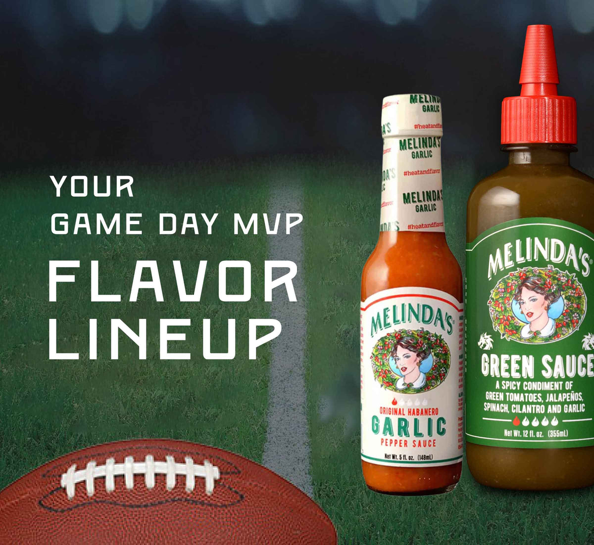 Two Melinda's hot sauce bottles (Garlic and Green Sauce) on football field with football, text reads "Your Game Day MVP...